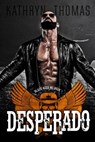 Desperado (Book 1) - Kathryn Thomas - 9781393546337
