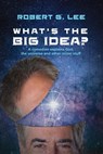 What's the Big Idea? - Robert G. Lee - 9781393553557