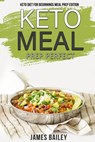 Keto Diet For Beginnings Meal Prep Edition - James Bailey - 9781393577188
