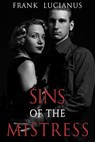 Sins of the Mistress - Frank Lucianus - 9781393592129