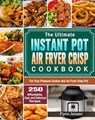The Ultimate Instant Pot Air fryer Crisp Cookbook:250 Affordable, Easy and Delicious Recipes for Your Pressure Cooker And Air Fryer Crisp Pot - Dash Sam ; Flynn Jensen - 9781393626039