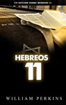 Hebreos 11 - WILLIAM PERKINS - 9781393638254