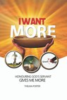 I Want More, Honouring God's Servant Gives Me More - THELMA PORTER - 9781393695851