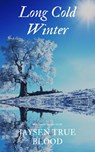 Long Cold Winter: Seasons Of Life, Book One - Jaysen True Blood - 9781393738763