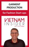 Garment Production for Fashion Start-ups - Chris Walker - 9781393740278