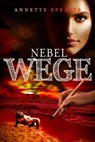 Nebelwege - Annette Spratte - 9781393752226