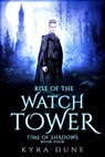 Rise Of The Watchtower - Kyra Dune - 9781393764083