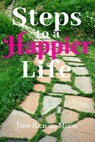 Steps To A Happier Life - John Richard Marsh - 9781393768241