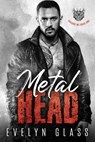 Metalhead (Book 1) - Evelyn Glass - 9781393808503
