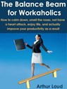 The Balance Beam for Workaholics - Arthur Laud - 9781393840473