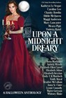 Upon a Midnight Dreary: A Halloween Anthology - Kathryn Le Veque ; Caroline Lee ; Chasity Bowlin ; Hildie McQueen ; Maggi Andersen ; Mary Lancaster ; Meara Platt ; Violetta Rand ; Alexa Aston ; Anna Markland ; Aubrey Wynne ; Elizabeth Ellen Carter ; Elizabeth Johns ; Elizabeth Keysian ; Emily E K Murdo - 9781393840718
