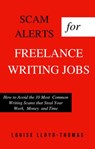 Scam Alerts for Freelance Writing Jobs - Louise Lloyd-Thomas - 9781393847120