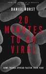 20 Minutes To Go Viral - Daniel Hurst - 9781393866992