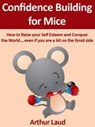Confidence Building for Mice - Arthur Laud - 9781393899679