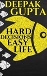 Hard Decisions Easy Life: Bandersnatch & The World of Possibilities - Deepak Gupta - 9781393901471