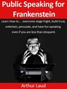Public Speaking for Frankenstein - Arthur Laud - 9781393916192