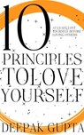 10 Principles To Love Yourself - Deepak Gupta - 9781393934912