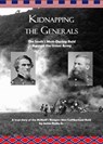 Kidnapping the Generals: The South's Most-Daring Raid Against the Union Army - James Rada, Jr. - 9781393957171
