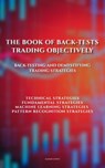 The Book of Back-tests: Trading Objectively - Sofien Kaabar - 9781393959045