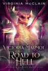 Victoria Marmot and the Road to Hell - Virginia McClain - 9781393989264
