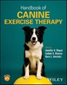 Handbook of Canine Exercise Therapy - Jennifer A. (University of Florida in Gainesville Repac ; Leilani X. (Animal Medical Center Alvarez ; Kara L. (Veterinarian at Hometown Veterinary Hospital and River Canine Rehabilitation Amstutz - 9781394171972