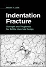 Indentation Fracture - Robert F. Cook - 9781394207220