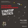 Disciplined Entrepreneurship Startup Tactics - Paul (Massachusetts Institute of Technology) Cheek - 9781394223350