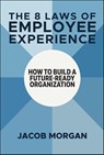 The 8 Laws of Employee Experience - Jacob Morgan - 9781394273997