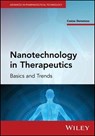 Nanotechnology in Therapeutics - Costas Demetzos ; Dennis Douroumis ; Martin J. Snowden ; Alfred Fahr ; Juergen Siepmann ; Vladimir P. Torchilin - 9781394274079