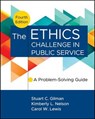 The Ethics Challenge in Public Service - Stuart C. Gilman ; Kimberly L. Nelson ; Carol W. Lewis - 9781394276561