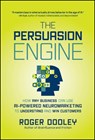 The Persuasion Engine - Roger Dooley - 9781394383252