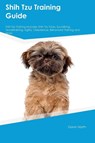 Shih Tzu Training Guide Shih Tzu Training Includes - Gavin North - 9781395860936