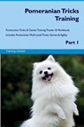 Pomeranian Tricks Training Pomeranian Tricks & Games Training Tracker & Workbook. Includes - Training Central - 9781395861834