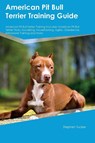 American Pit Bull Terrier Training Guide American Pit Bull Terrier Training Includes - Stephen Tucker - 9781395862077