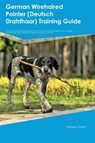 German Wirehaired Pointer (Deutsch Drahthaar) Training Guide German Wirehaired Pointer Training Includes - Robert Grant - 9781395862091