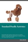 Standard Poodle Activities Standard Poodle Activities (Tricks, Games & Agility) Includes - Anthony Marshall - 9781395862558