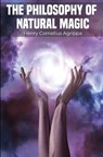 The Philosophy of Natural Magic - Henry Cornelius Agrippa - 9781396323348