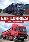 ERF Lorries - Carl Johnson - 9781398100725