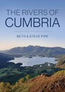 The Rivers of Cumbria - Beth & Steve Pipe - 9781398101159