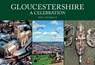 Gloucestershire: A Celebration - Paul Nicholls - 9781398115880