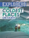 Explorers of the Coldest Places on Earth - Nel Yomtov - 9781398203518