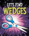 Let's Find Wedges - Wiley Blevins - 9781398205055