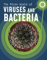 The Micro World of Viruses and Bacteria - Melissa Mayer - 9781398238725