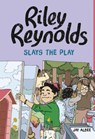 Riley Reynolds Slays the Play - Jay Albee - 9781398249004