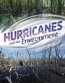 Hurricanes and the Environment - Ailynn Collins - 9781398258242
