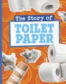 The Story of Toilet Paper - Gloria Koster - 9781398258907