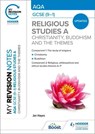 My Revision Notes: AQA GCSE (9-1) Religious Studies Specification A Christianity, Buddhism and the Religious, Philosophical and Ethical Themes - Jan Hayes - 9781398324503