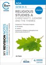 My Revision Notes: AQA GCSE (9-1) Religious Studies Specification A Christianity, Judaism and the Religious, Philosophical and Ethical Themes - Jan Hayes - 9781398324534