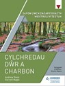 Safon Uwch Daearyddiaeth Meistroli'r Testun: Cylchredau Dwr a Charbon - Garrett Nagle ; Andrew Davis - 9781398333147