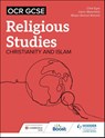 OCR GCSE Religious Studies: Christianity, Islam and Religion, Philosophy and Ethics in the Modern World from a Christian Perspective - Chris Eyre ; Julian Waterfield ; Waqar Ahmad Ahmedi - 9781398376625